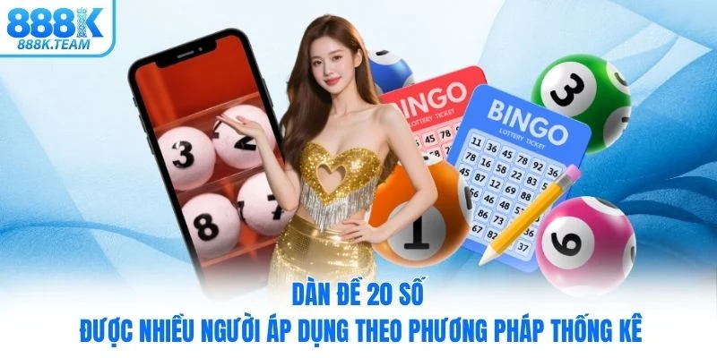 Dàn đề 20 số được nhiều người áp dụng theo phương pháp thống kê
